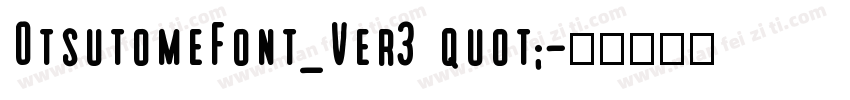 OtsutomeFont_Ver3 quot;字体转换
